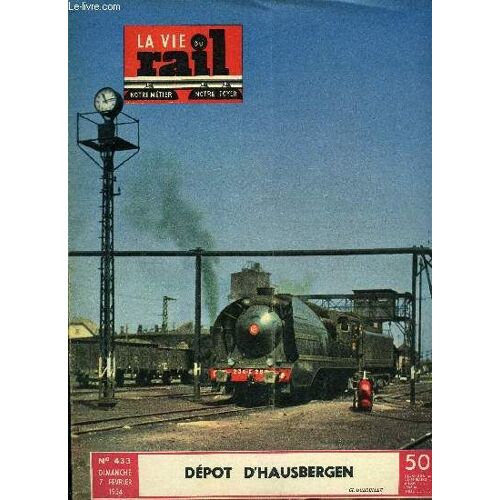 La Vie Du Rail N° 433 - Hausbergen Un Dépot Au Coeur De L Alsace, Machine A Meubler Pour Bacs D Accumulateurs, La Région Sud-Ouest Au Service Du Ski, Avec De Vieilles Locomotives Électriques Le Réseau(...)