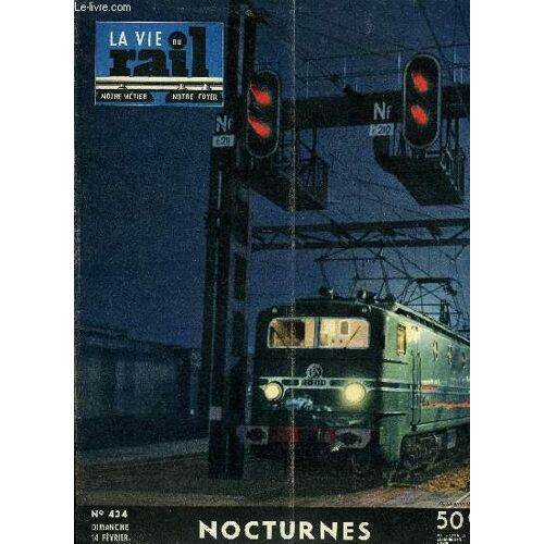 La Vie Du Rail N° 434 - Sur Un Chantier Cobaye De Renouvellement Voie Et Ballast Entre Le Creusot Et Montchanin, Voitures Équipées De Fauteuils Inclinables, La Mise En Service Du Nouveau Poste(...)