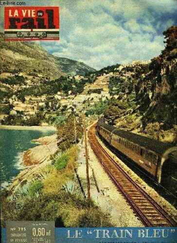 La Vie Du Rail N° 785 - En Italie Travaux, Innovations Et Transports Aux F.S, La Liaison Ferroviaire Turco-Iranienne Est En Bonne Voie, A Sarrebruck : Présentation Commune Du Matériel Bi-Fréquence De(...)