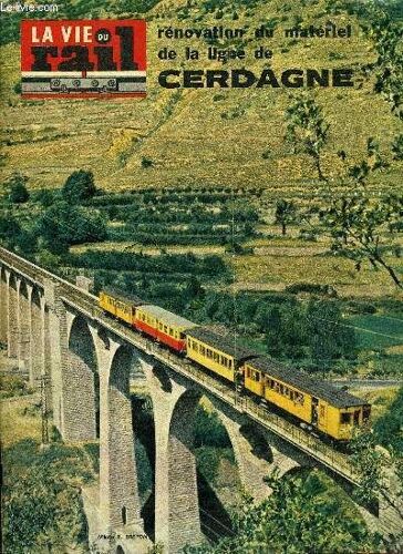 La Vie Du Rail N° 939 - Modernisation Du Matériel Voyageurs De La Ligne Autonome De Cerdagne, Transport Exceptionnel Pour L Exposition De Lausanne : Un Sous-Marin Sur Le Rail, Les Nouvelles Du P Tit(...)