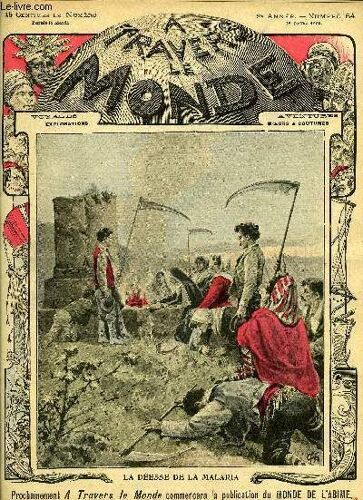 A Travers Le Monde N° 64 - La Déesse De La Malaria Par Jean Pérucin, Le Maitre Du Mystère Par Le Captain Hidden, La Mission Du Bourg De Bozas Par Emile Codey, Les Supplices En Chine Par Léon(...)