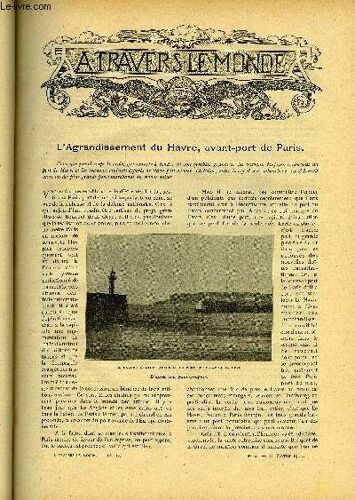 A Travers Le Monde N° 6 - L Agrandissement Du Havre, Avant-Port De Paris, L Angleterre Et La Question Des Étrangers, Vers Le Pole Sud : Une Expédition Allemande Et Une Expédition Anglaise Vont(...)