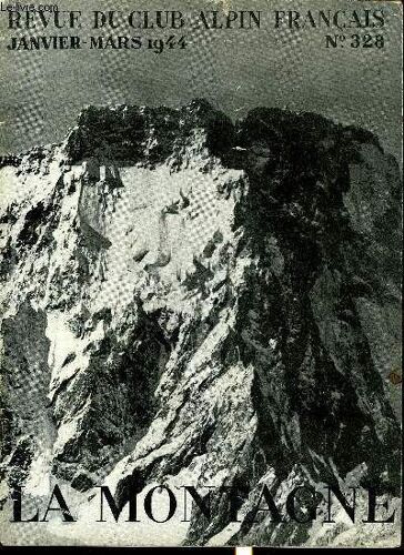 La Montagne 70e Annee N°328 - Le Rythme De La Descente Par J.Savard, L Arête De Coste Rouge Par G. Kogan, Quelques Réflexions Sur La Protection Contre Le Froid En Montagne Par Le Dr P. Madeuf, La(...)