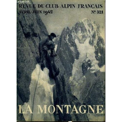 La Montagne 68e Annee N°321 - Jacques De Lépiney Par Maurice Et Alice Damesme, Protection De La Nature, Le Classement De Gavarnie Et Du Bassin Supérieur Du Gave De Pau Par Maurice Heïd, Un Centenaire(...)