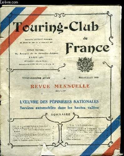Touring - Club De France 28e Année - L Oeuvre Des Pépinières Nationales Par Henry Defert, A Propos Du Reboisement Par L. Chasset, Services Automobiles Dans Les Hautes Vallées Par Antoine Borrel, Et La(...)