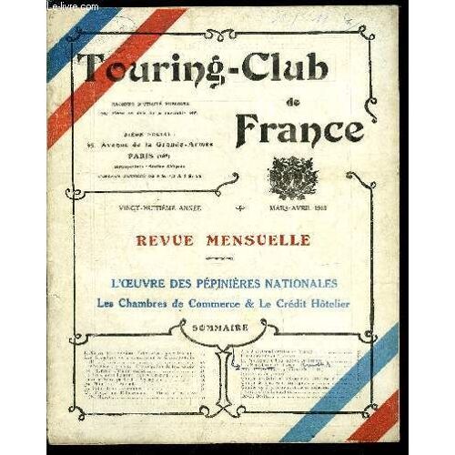 Touring - Club De France 28e Année - L Oeuvre Des Pépinières Nationales Par Henry Defert, Les Chambres De Commerce Et Le Crédit Hotelier Par H.D., Les Saisons Thermales : Prolongation De Leur Durée(...)