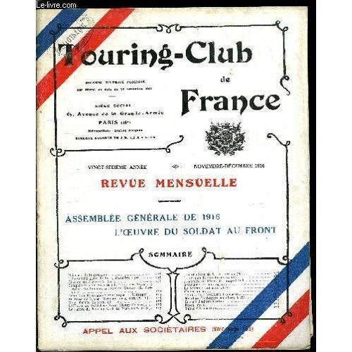 Touring - Club De France 26e Année - L Assemblée Générale Du 17 Décembre 1916, Cinq Ou Six Francs ? Par A.B., Compléments Nécessaires A La Route Des Alpes : Le Col Du Bonhomme, La Route Du Queyras Par(...)