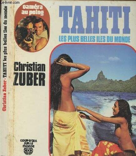 Tahiti - Les Plus Belles Iles Du Monde