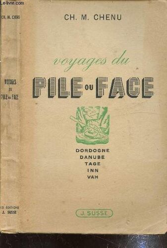 Voyages Du Pile Ou Face ( Dordogne, Danube, Tage, Inn, Vah)