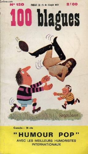 100 Blagues N°120 - Humour Pop Avec Les Meilleures Humoristes Internationaux / Les Joies De La Route, Nos Meilleures Histoires, Des Vertes Et Des Pas Mures, Les Histoires Que Raconte Jean Borie, Ils(...)