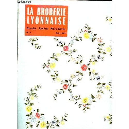 La Broderie Lyonnaise - Numero Special Hors Serie - N°4