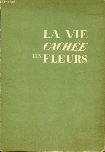La Vie Cachee Des Fleurs