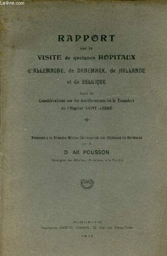 Rapport Sur La Visite De Quelques Hopitaux D Allemagne, De Danemark, De Hollande Et De Belgique