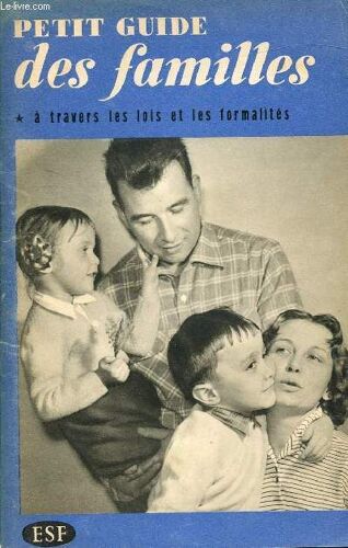 Petit Guide Des Familles * A Travers Les Lois Et Les Formalites