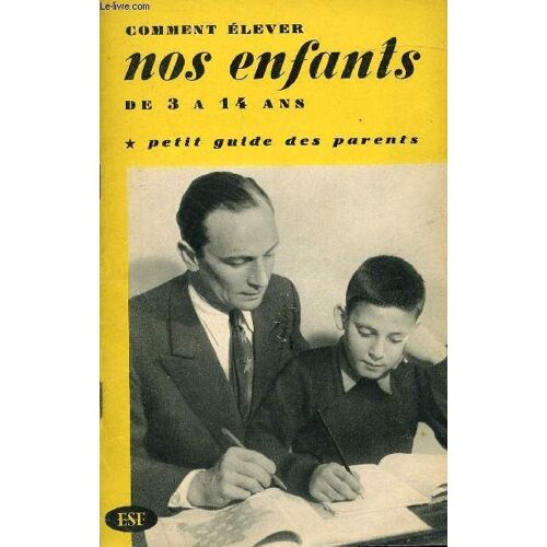 Comment Elever Nos Enfants De 3 A 14 Ans * Petit Guide Des Parents