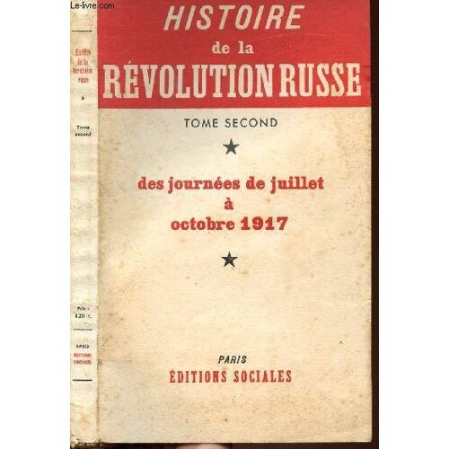 Histoire De La Revolution Russe- Tome Ii - Des Journees De Juillet A Octobre 1917
