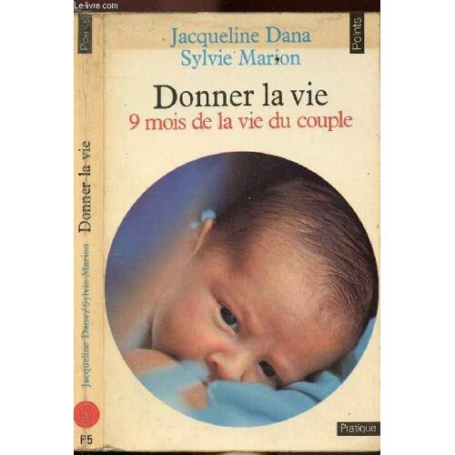 Donner La Vie - 9 Mois De La Vie Du Couple - Collection Points Pratique N°P5