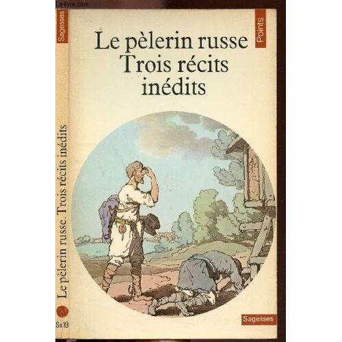 Le Pelerin Russe - Trois Recits Inedits - Collection Points Sagesse N°Sa19