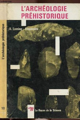 L Archeologie Prehistorique - Collection Le Rayon De La Science N°18
