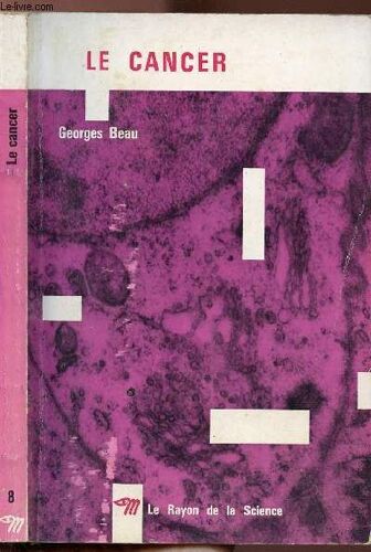 Le Cancer - Collection Le Rayon De La Science N°8