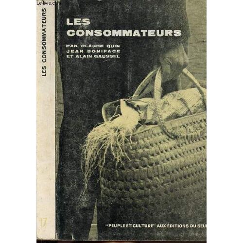 Les Consommateurs - Collection Peuple Et Culture N°17