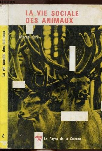 La Vie Sociale Des Animaux- Collection Le Rayon De La Science N°6