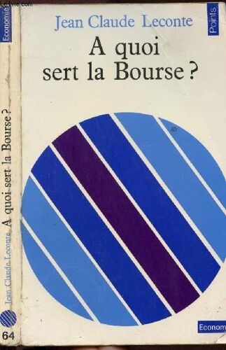 A Quoi Sert La Bourse ? - Collection Points Economie N°64