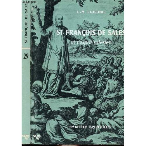St Francois De Sales Et L Esprit Salesien - Collection Maitres Spirituels N°29