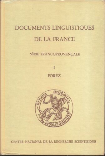 Documents Linguistiques De La France N° 1 - Documents Linguistiques Du Forez - 1260-1498