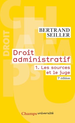 Droit Administratif - Tome 1, Les Sources Et Le Juge