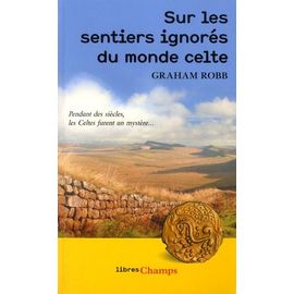 Sur Les Sentiers Ignorés Du Monde Celte