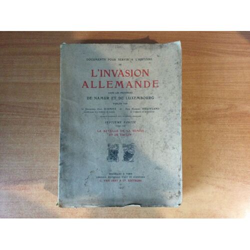 Documents Pour Servir A L'histoire De L'invasion Allemande Dans Les Provinces De Namur Et De Luxembourg Septième Partie (Tome Viii) : La Bataille De La Semois Et De Virton