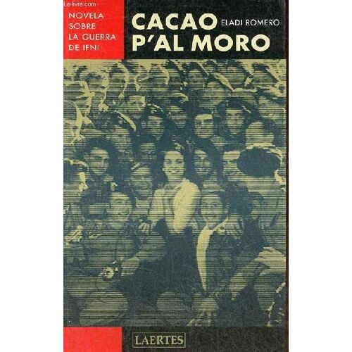 Cacao P Al Moro (Novela Sobre La Guerra De Ifni).