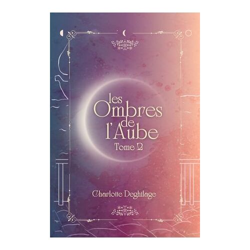 Les Ombres De L'aube, Tome 2