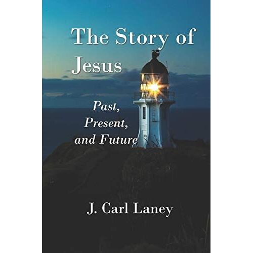 The Story Of Jesus: Past, Present And Future