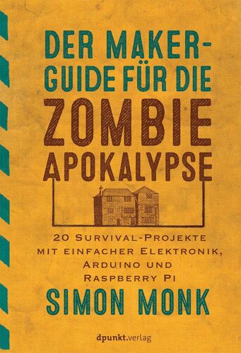 Der Maker-Guide Für Die Zombie-Apokalypse