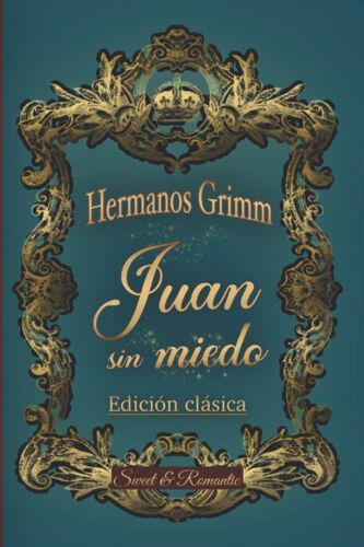 Juan Sin Miedo Cuento Original De Los Hermanos Grimm: Clásico Ilustrado