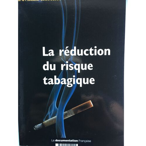 La Reduction Du Risque Tabagique : Rapport Du Groupe De Travail Au Directeur General De La Sante