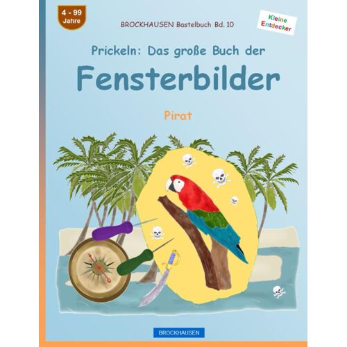 Prickeln: Das Große Buch Der Fensterbilder: Pirat.: Brockhausen Pirat Brockhausen Bastelbuch Band 6. Kleine Entdecker. 4 - 99 Jahre.