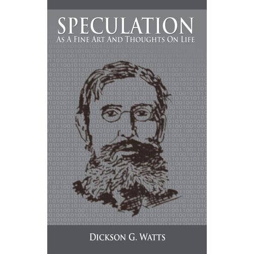 Speculation As A Fine Art And Thoughts On Life
