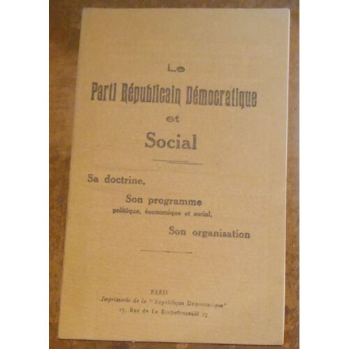 Le Parti Républicain Démocratique Et Social  Sa Doctrine, Son Programme Politique, Économique Et Social, Son Organisation
