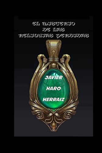 El Misterio De Las Reliquias Perdidas (Spanish Edition)