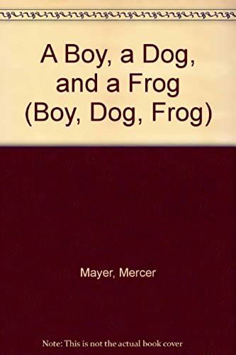 A Boy, A Dog, And A Frog (Boy, Dog, Frog)