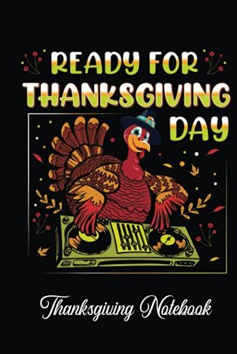 Thanksgiving Notebook: Ready For Thanksgiving Day Notebook, Thanksgiving Journal