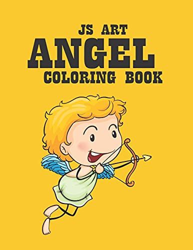 Js Art Angel Coloring Book: An Kids Coloring Book With Stress-Relief, Easy And Relaxing Coloring Pages.