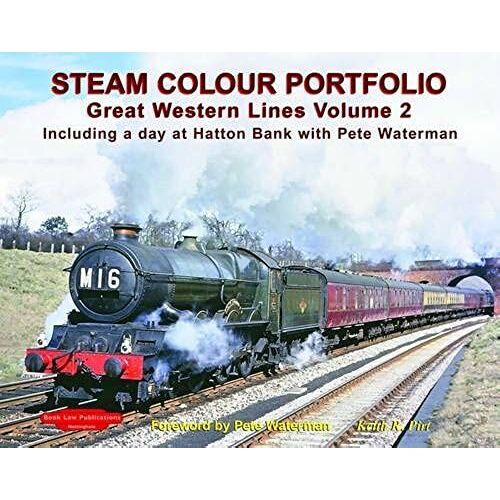 Steam Colour Portfolio: Including A Day At Hatton Bank With Pete Waterman V. 2: Great Western Lines