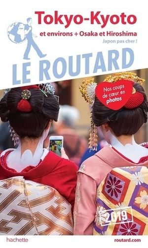Tokyo, Kyoto Et Environs + Osaka Et Hiroshima - Japon Pas Cher ! - Guide Du Routard 2019