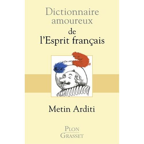 Dictionnaire Amoureux De L'esprit Français