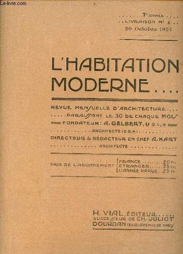 L Habitation Moderne 7e Année Livraison N°6 30 Oct.1924 - Comment Se Construisent Les Gratte-Ciel - Les Prestations En Nature - Causerie Juridique - Union Des Syndicats Agricoles À Soissons Architecte(...)