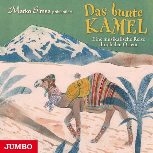 Das Bunte Kamel.Eine Musikalische Reise Durch Den